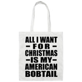 All I Want For Christmas Is My American Bobtail - Tote Bag White