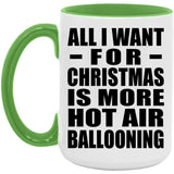 All I Want For Christmas Is More Hot Air Ballooning - 15oz Accent Mug Green