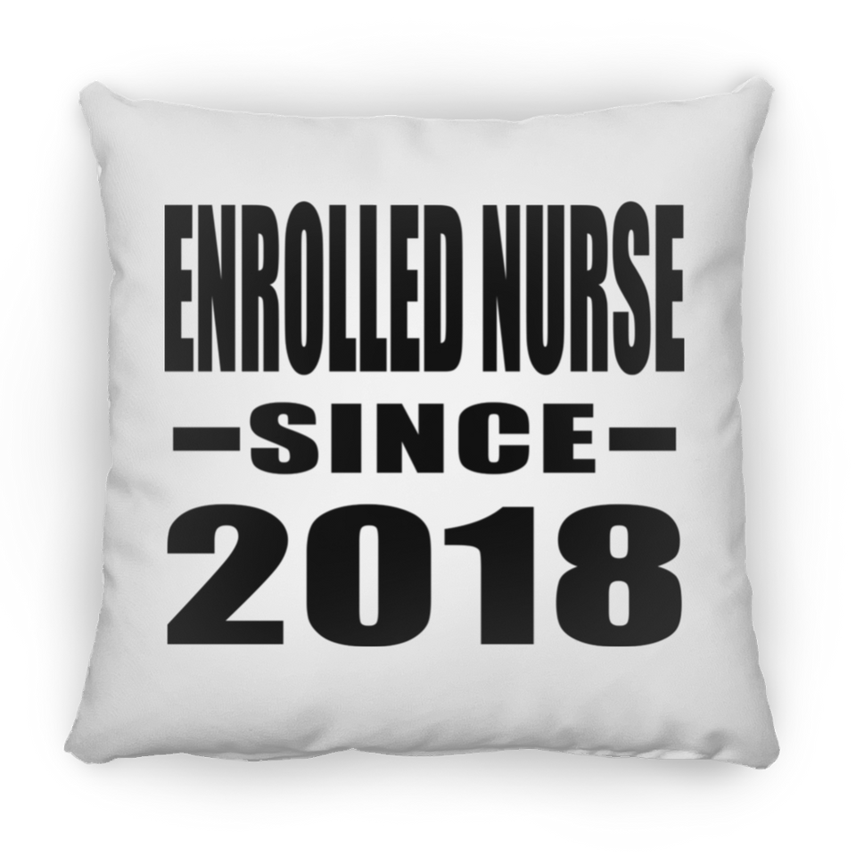 Enrolled Nurse Since 2018 - Throw Pillow