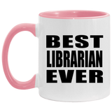 Best Librarian Ever - 11oz Accent Mug Pink