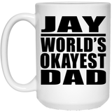Jay World's Okayest Dad - 15 Oz Coffee Mug