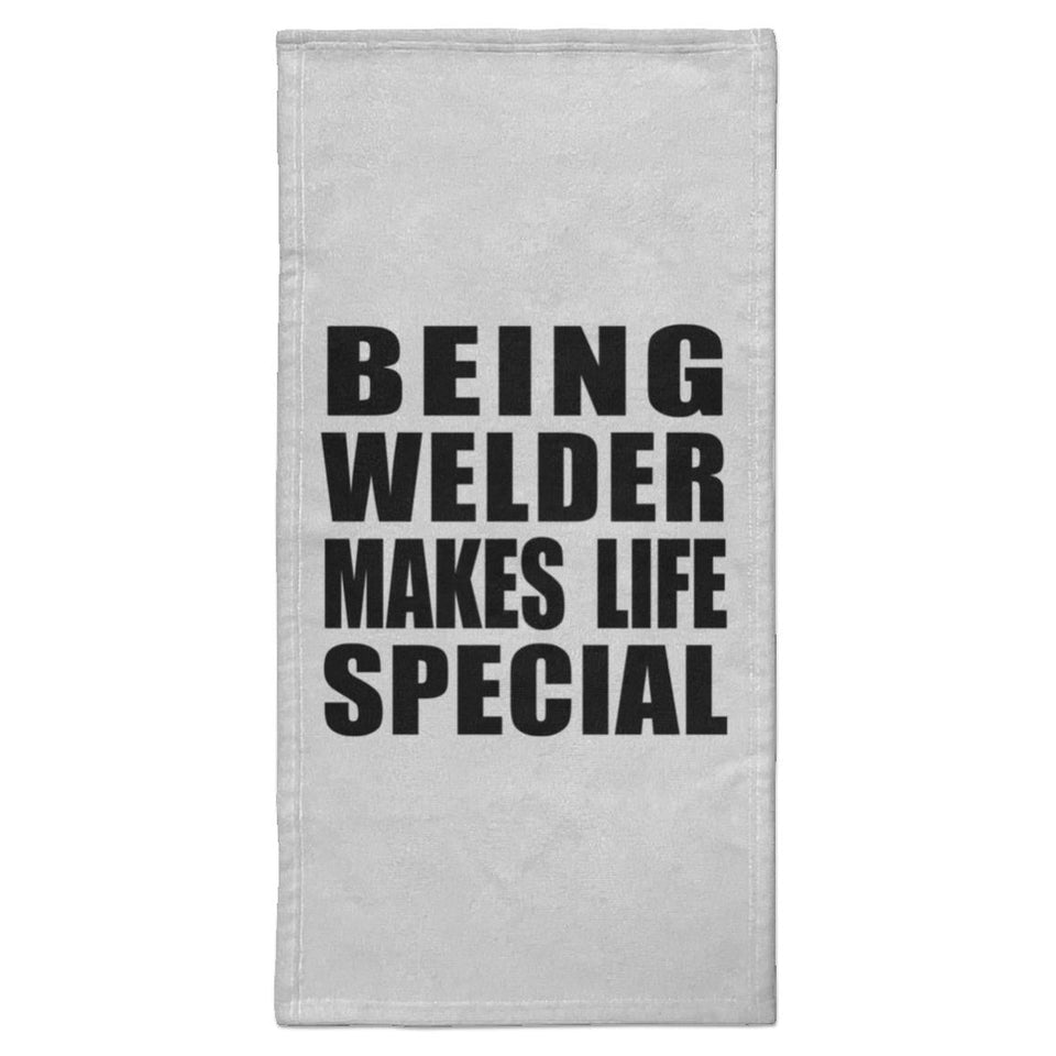 Being Welder Makes Life Special - Hand Towel