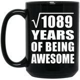 33rd Birthday Square Root of 1089 Years of Being Awesome - 15oz Coffee Mug Black