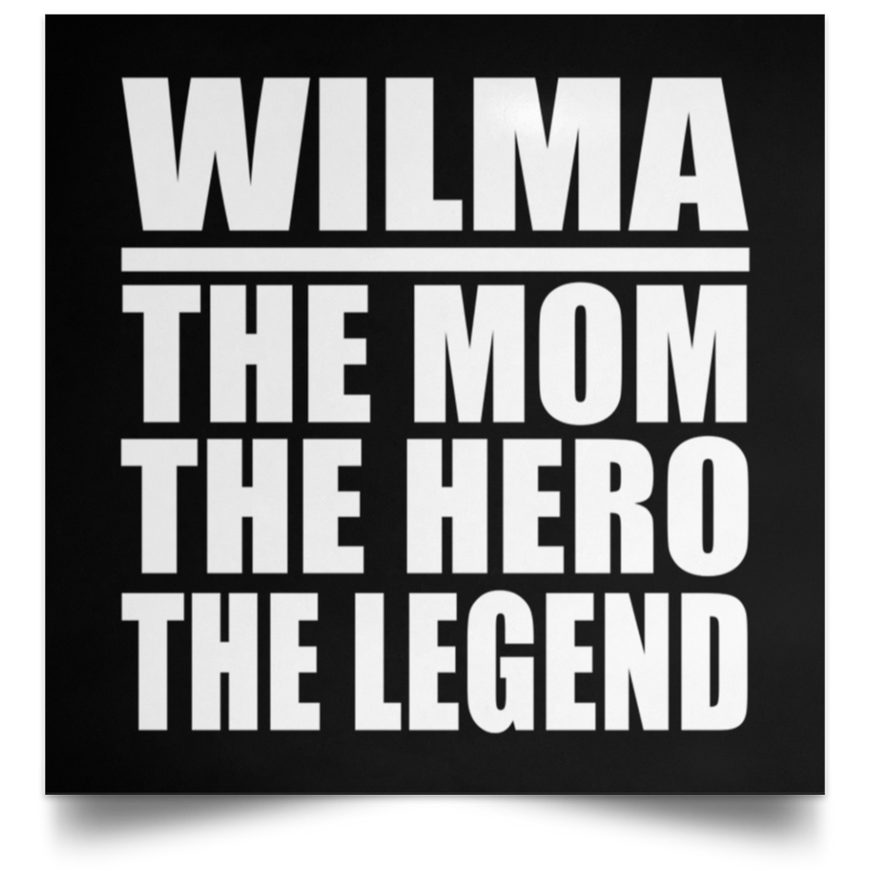 Wilma The Mom The Hero The Legend - Poster Square