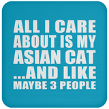 All I Care About Is My Asian Cat - Drink Coaster