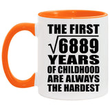 83rd Birthday Square Root of 6889 Years of Childhood - 11oz Accent Mug Orange