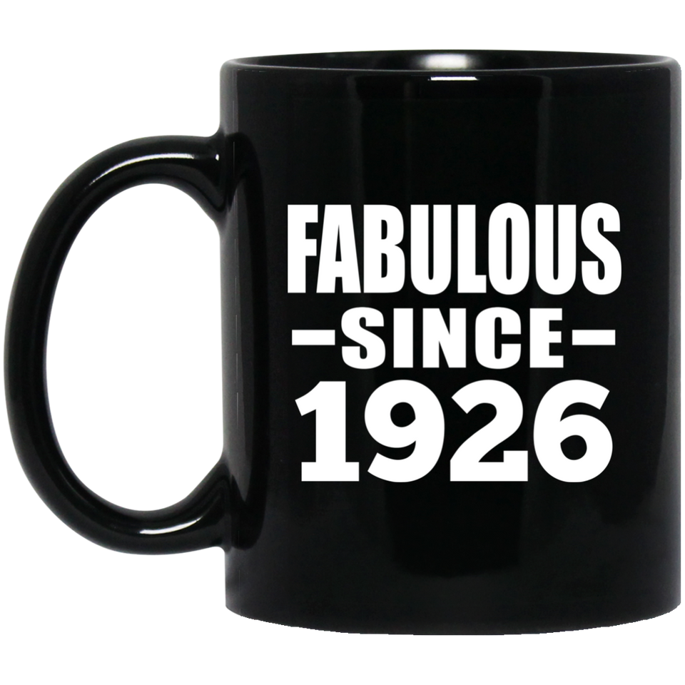 98th Birthday Fabulous Since 1926 - 11 Oz Coffee Mug Black