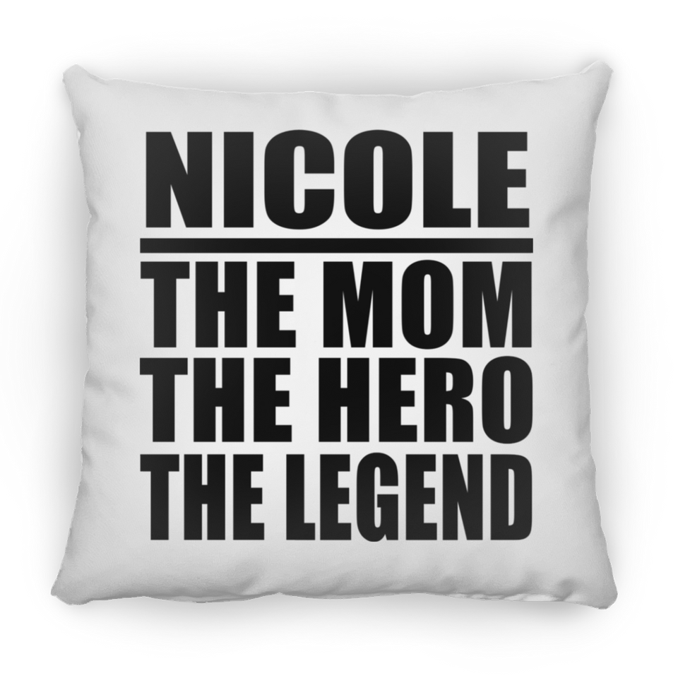 Nicole The Mom The Hero The Legend - Throw Pillow