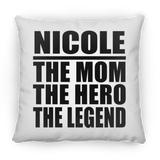 Nicole The Mom The Hero The Legend - Throw Pillow