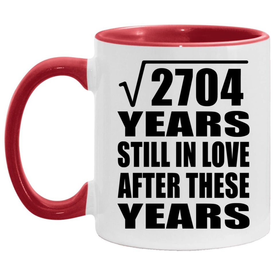 52nd Anniversary Square Root of 2704 Years Still In Love - 11oz Accent Mug Red