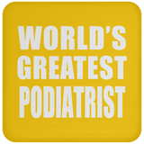 World's Greatest Podiatrist - Drink Coaster