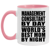 Management Consultant By Day World's Best Mom By Night - 11oz Accent Mug Pink