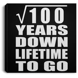 10th Anniversary Square Root of 100 Years Lifetime To Go - Canvas Square