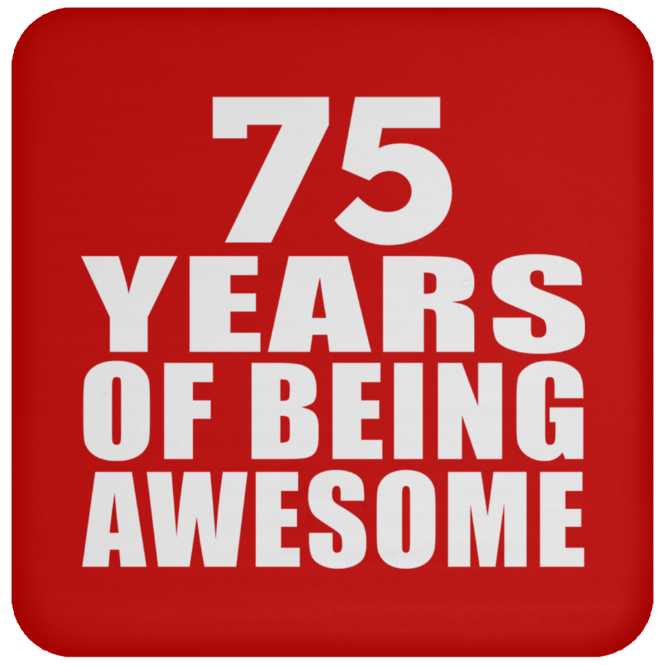 75th Birthday 75 Years Of Being Awesome - Drink Coaster