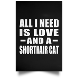 All I Need Is Love And A Shorthair Cat - Poster Portrait