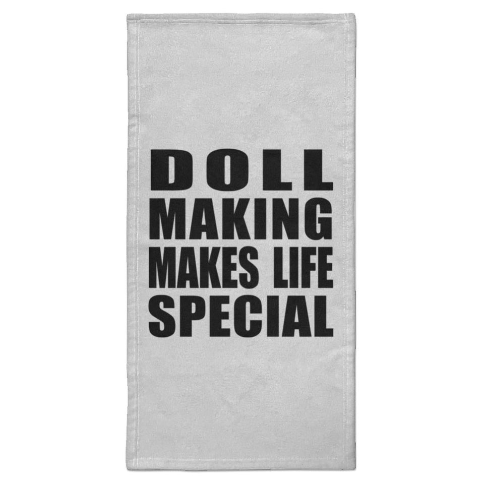 Doll Making Makes Life Special - Hand Towel