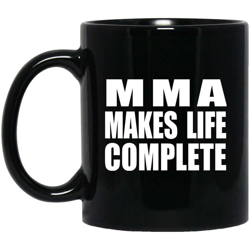 MMA Makes Life Complete - 11oz Coffee Mug Black