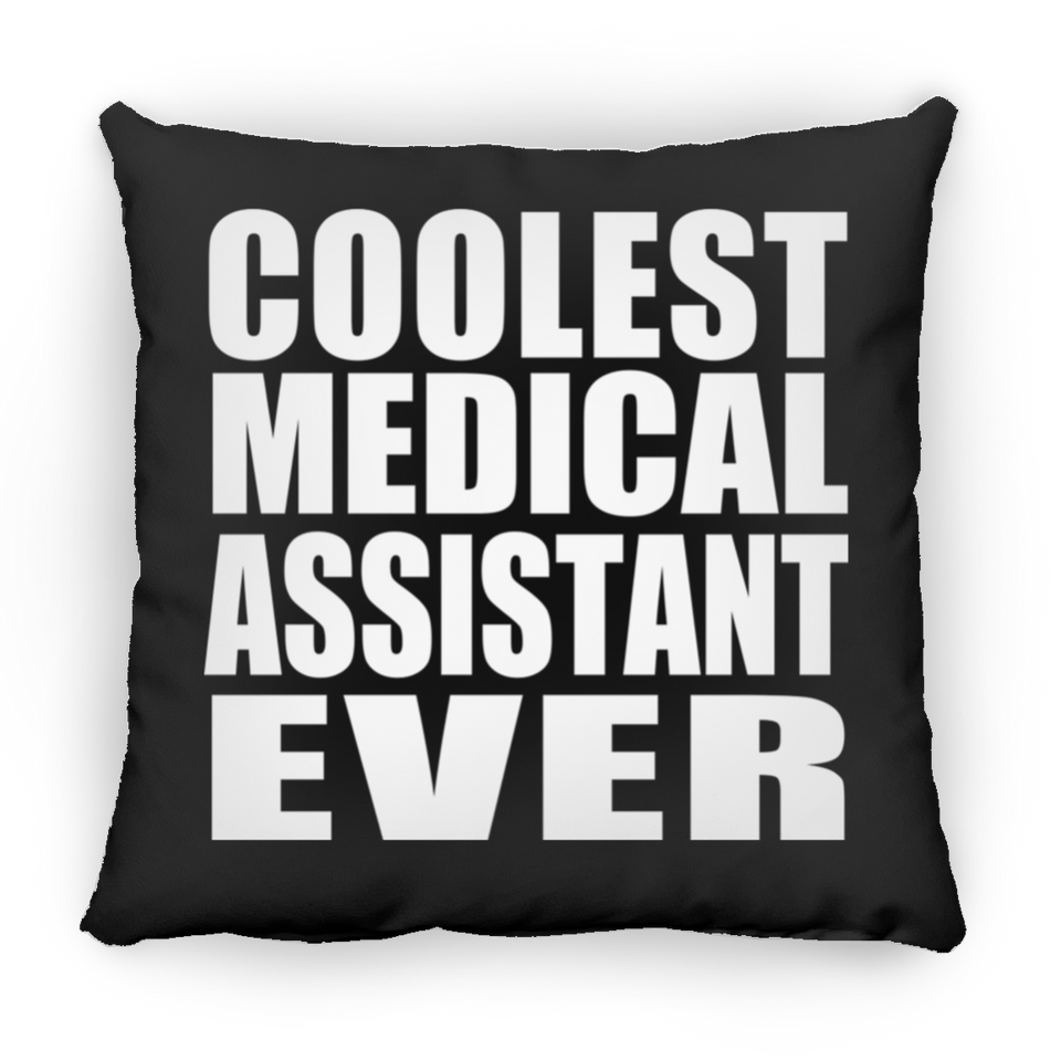 Coolest Medical Assistant Ever - Throw Pillow Black