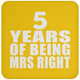5th Anniversary 5 Years Of Being Mrs Right - Drink Coaster