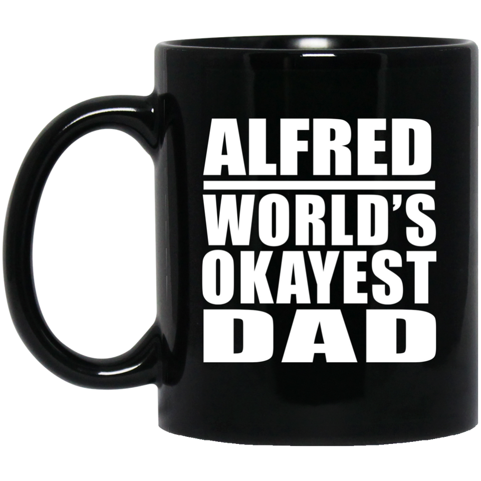 Alfred World's Okayest Dad - 11 Oz Coffee Mug Black