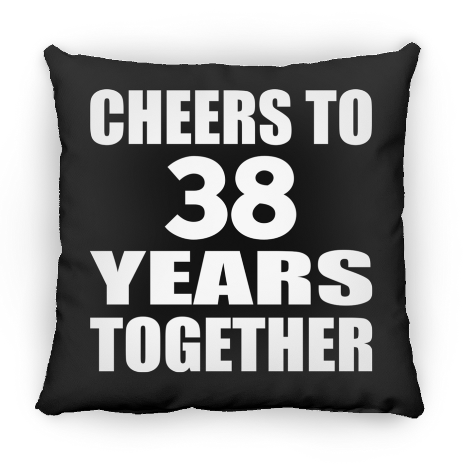 38th Anniversary Cheers To 38 Years Together - Throw Pillow Black
