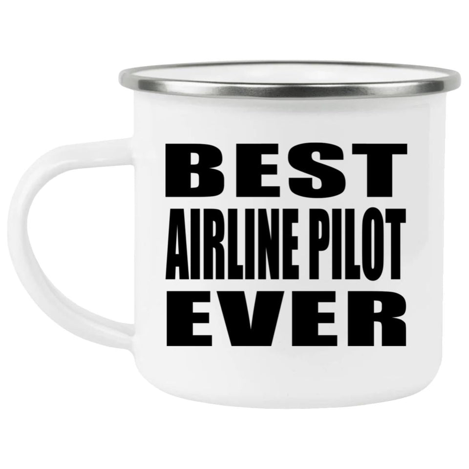 Best Airline Pilot Ever - 12oz Camping Mug