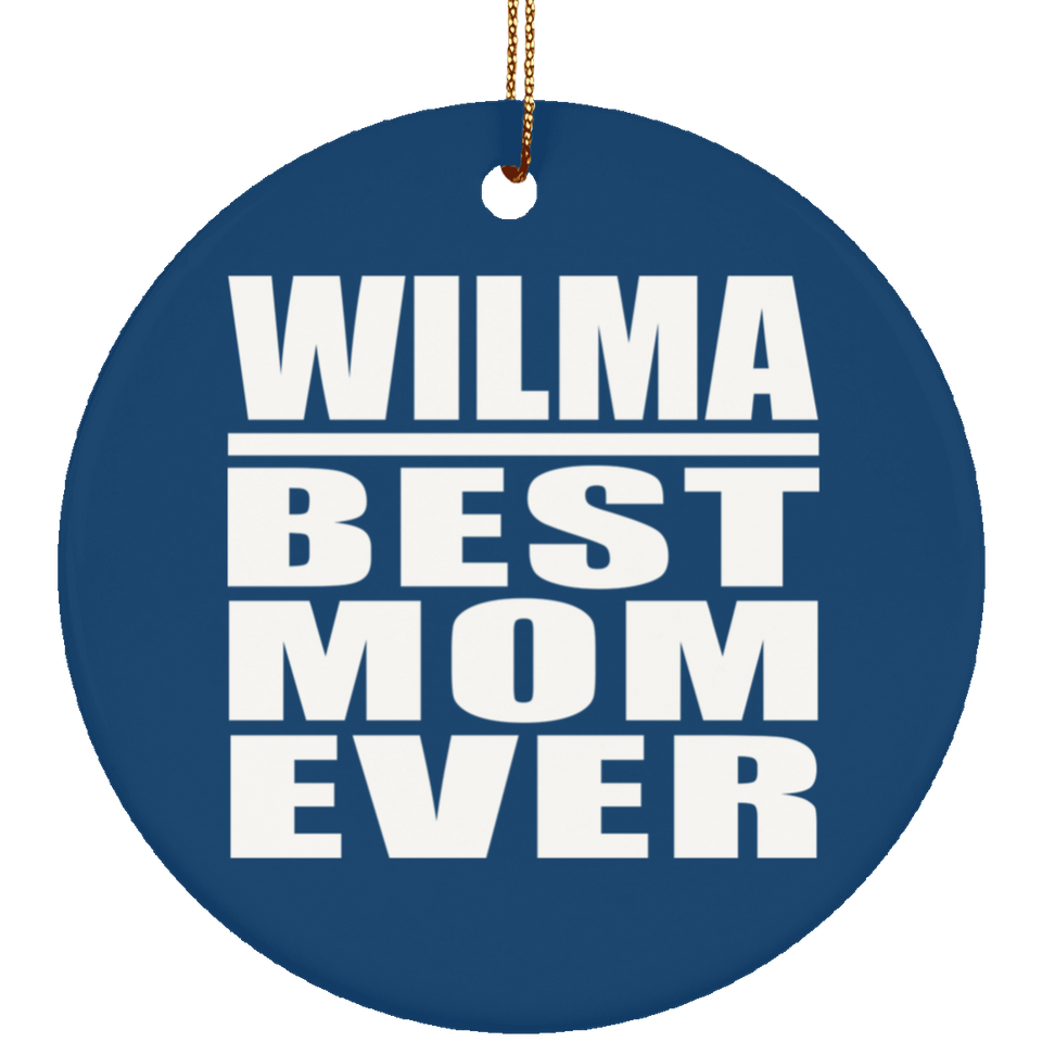 Wilma Best Mom Ever - Circle Ornament