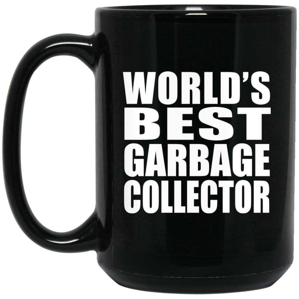 World's Best Garbage Collector - 15 Oz Coffee Mug Black