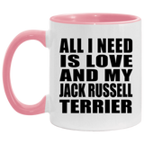 All I Need Is Love And My Jack Russell Terrier - 11oz Accent Mug Pink