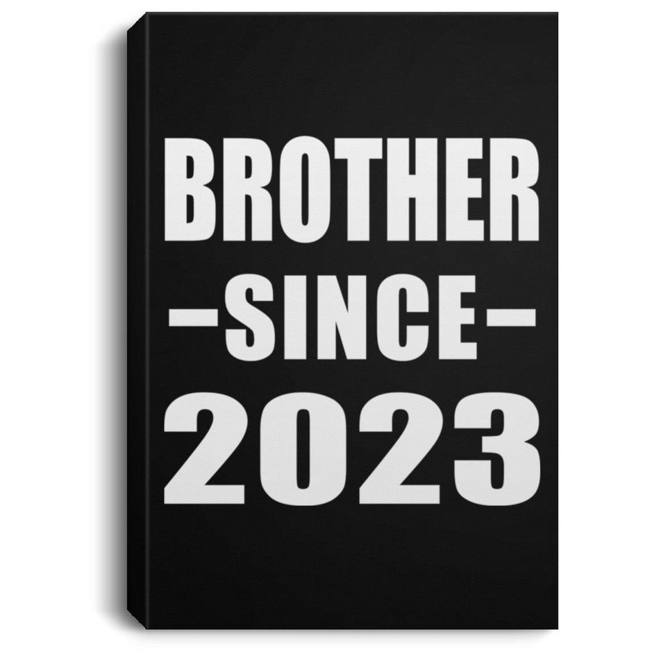 Brother Since 2023 - Canvas Portrait
