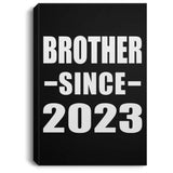 Brother Since 2023 - Canvas Portrait