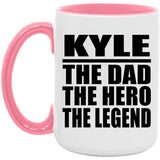 Kyle The Dad The Hero The Legend - 15oz Accent Mug Pink