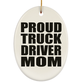 Proud Truck Driver Mom - Oval Ornament