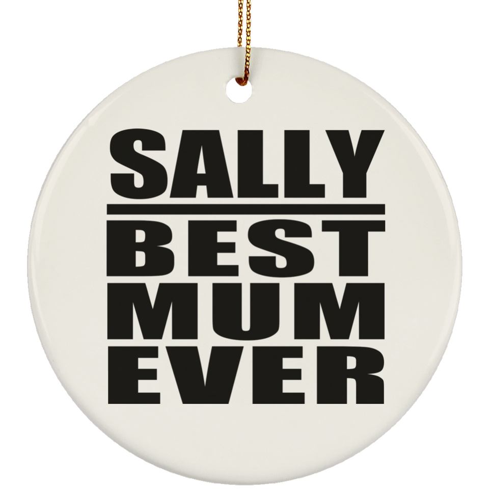 Sally Best Mum Ever - Circle Ornament