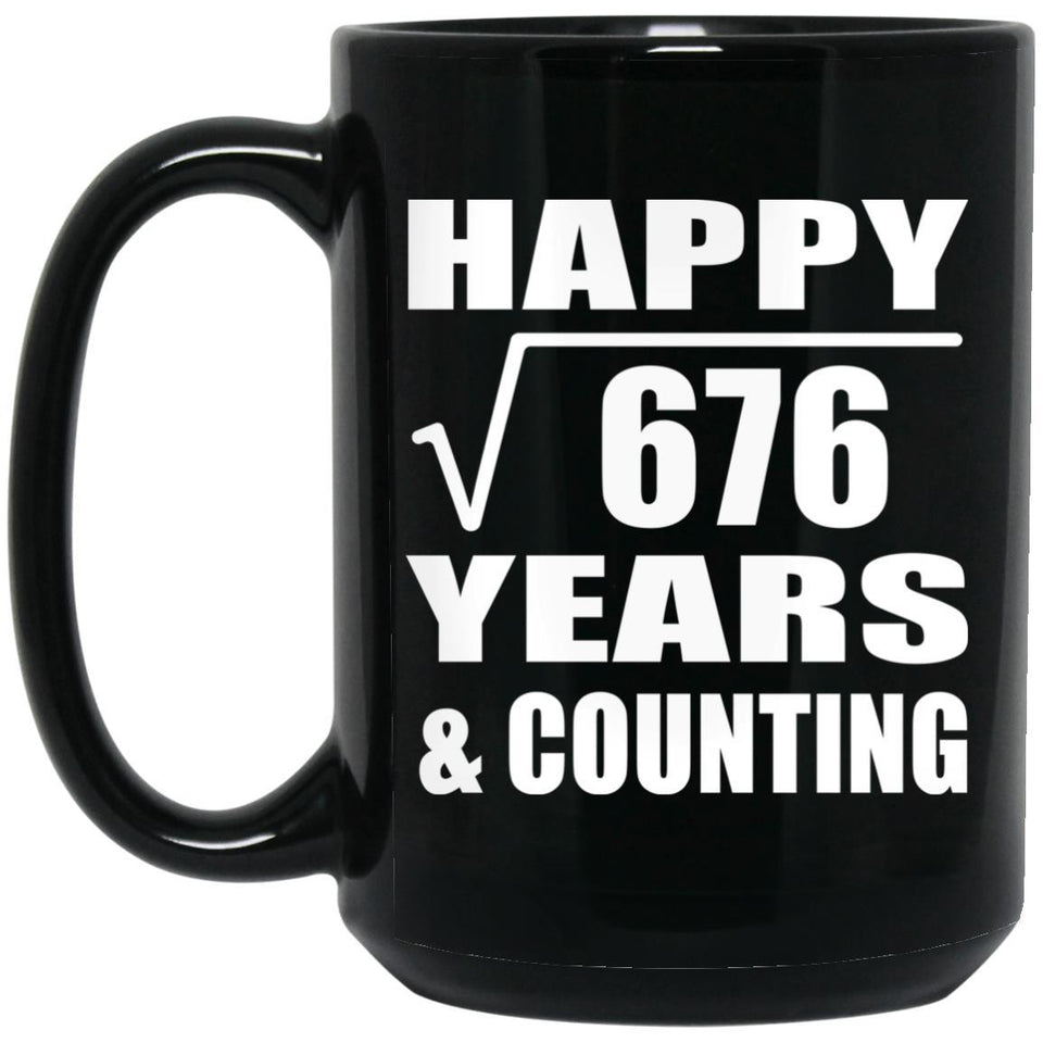 Happy 26th Anniversary Square Root of 676 Years & Counting - 15oz Coffee Mug Black