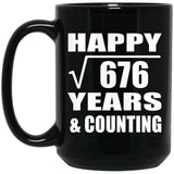 Happy 26th Anniversary Square Root of 676 Years & Counting - 15oz Coffee Mug Black