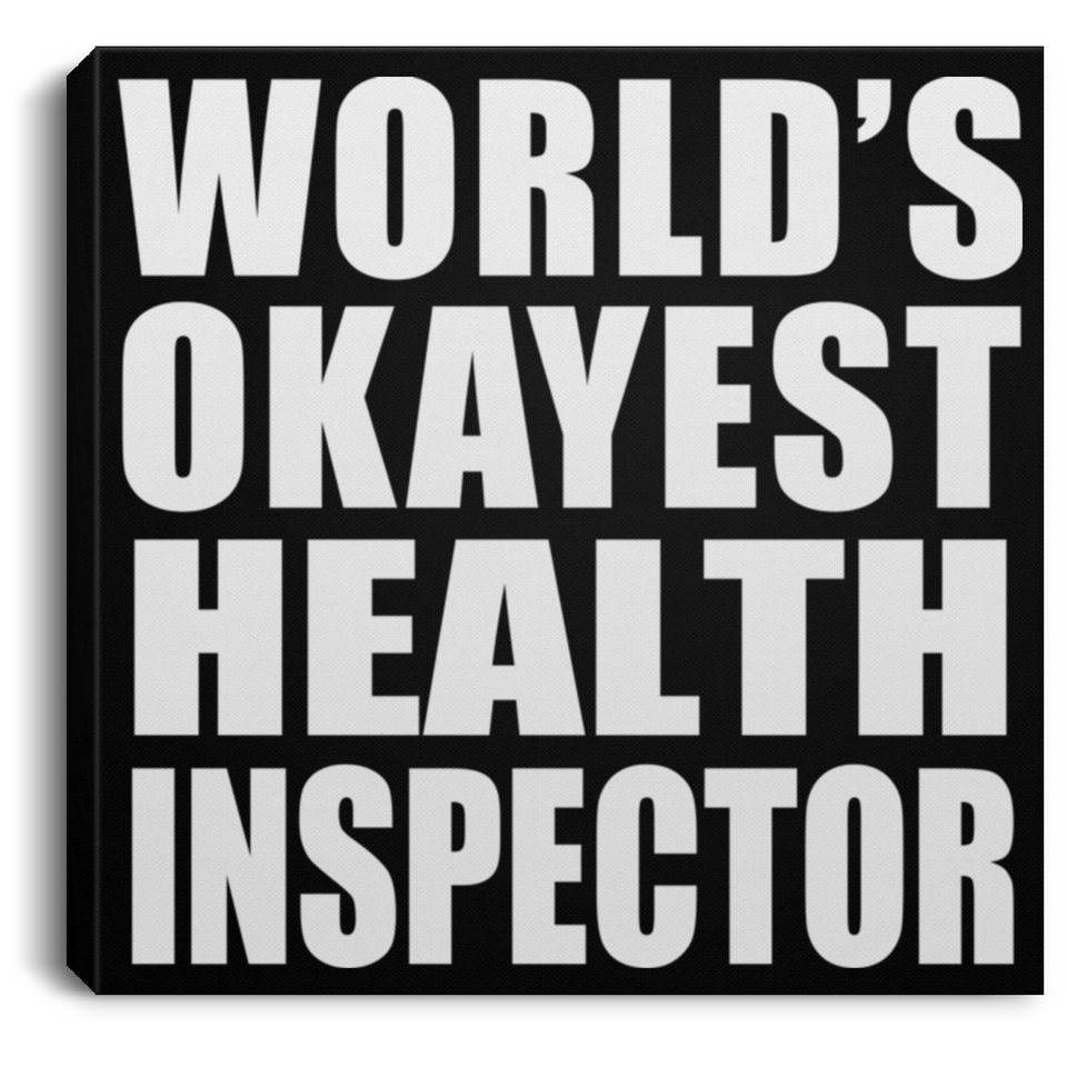World's Okayest Health Inspector - Canvas Square