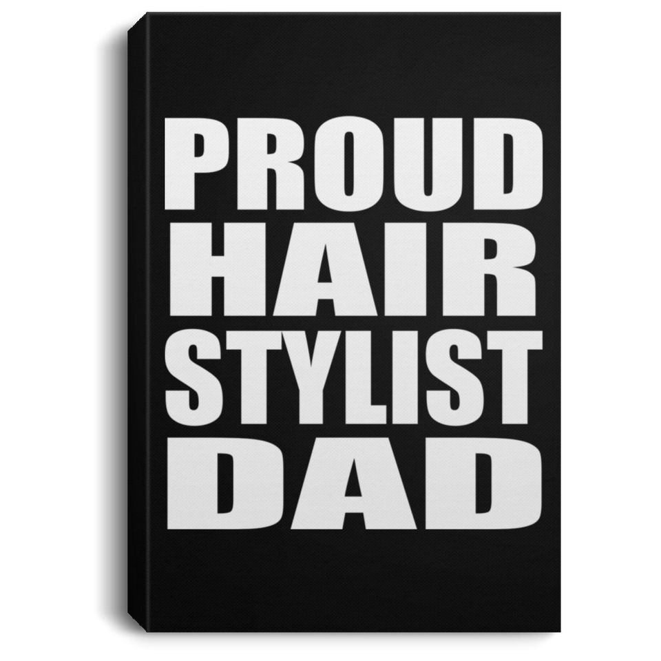 Proud Hair Stylist Dad - Canvas Portrait