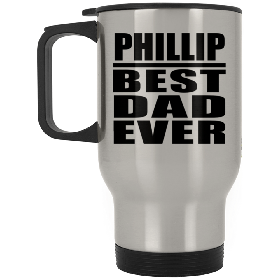 Phillip Best Dad Ever - Silver Travel Mug