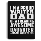 Proud Waiter Dad Of Awesome Daughter - Canvas Portrait