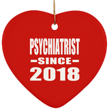 Psychiatrist Since 2018 - Heart Ornament