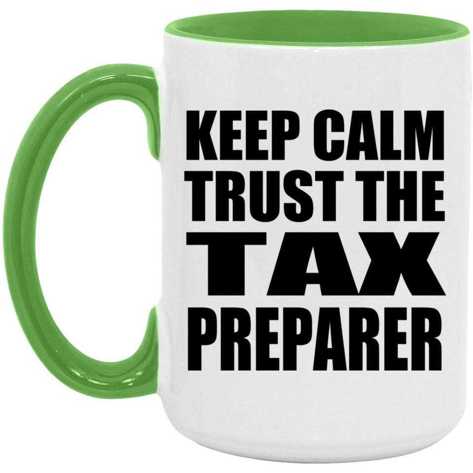 Keep Calm and Trust The Tax Preparer - 15oz Accent Mug Green