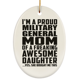 Proud Military General Mom Of Awesome Daughter - Oval Ornament