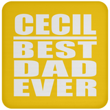 Cecil Best Dad Ever - Drink Coaster