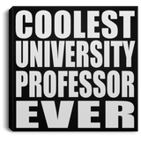 Coolest University Professor Ever - Canvas Square