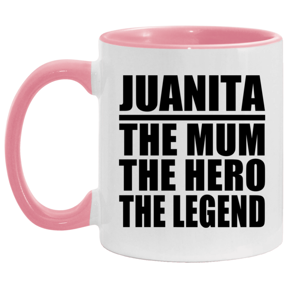 Juanita The Mum The Hero The Legend - 11oz Accent Mug Pink