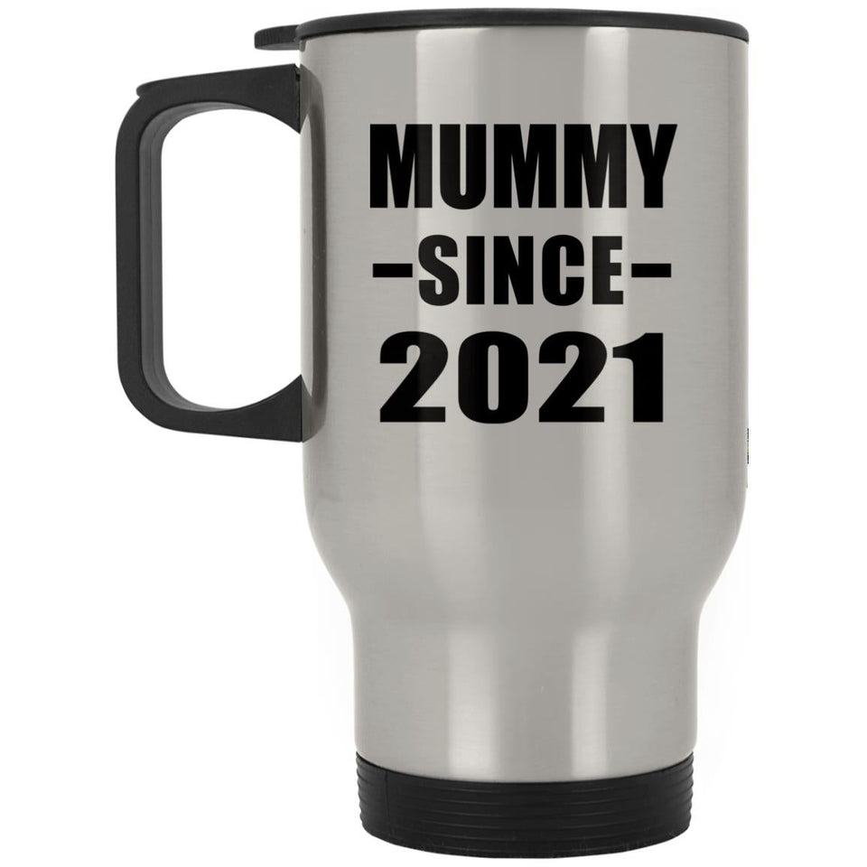 Mummy Since 2021 - Silver Travel Mug