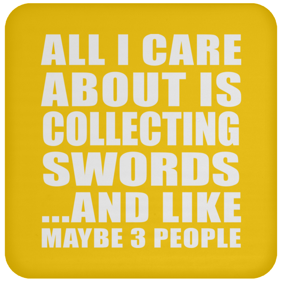 All I Care About Is Collecting Swords - Drink Coaster