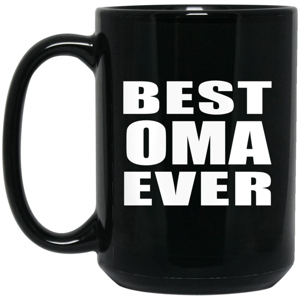 Best Oma Ever - 15 Oz Coffee Mug Black