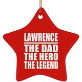 Lawrence The Dad The Hero The Legend - Star Ornament